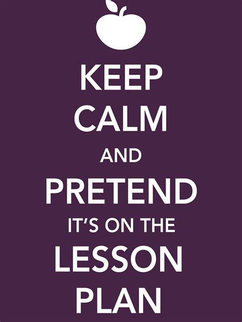 Keep calm and pretend it's on the lesson plan